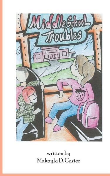 Cover for Makayla Danielle Carter · Middle School Troubles (Paperback Book) (2020)