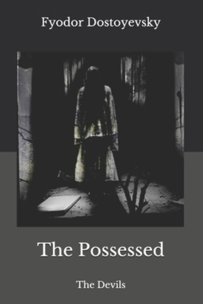 Cover for Fyodor Dostoyevsky · The Possessed (Paperback Bog) (2020)