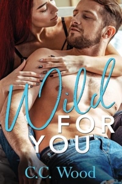 Cover for C C Wood · Wild for You (Paperback Book) (2020)