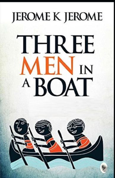 Cover for Jerome K Jerome · Three Men in a Boat Illustrated (Paperback Book) (2021)