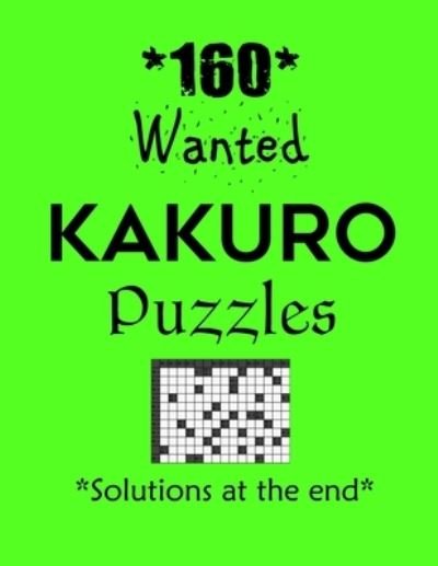 Cover for Depace' · 160 Wanted Kakuro Puzzles - Solutions at the end (Paperback Book) (2021)