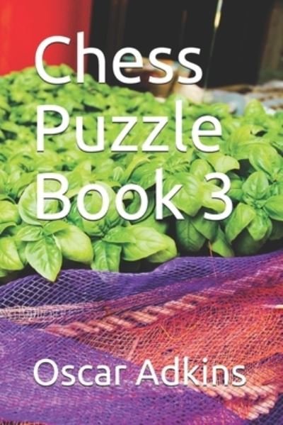 Cover for Oscar Adkins · Chess Puzzle Book 3 (Paperback Book) (2021)