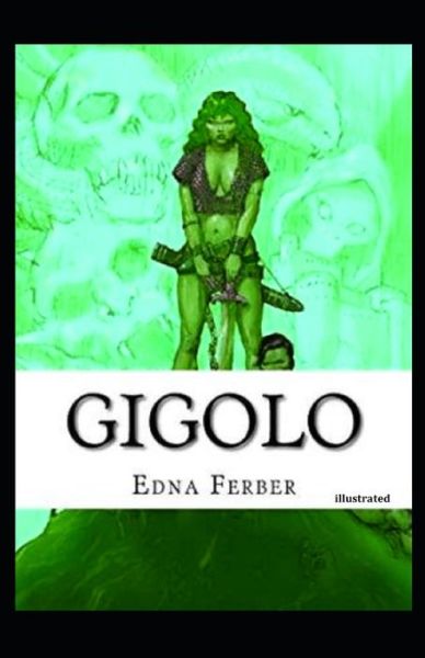 Cover for Edna Ferber · Gigolo illustrated (Paperback Book) (2021)