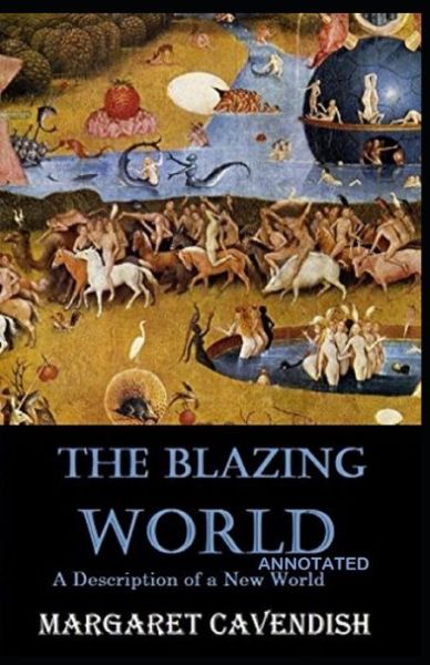 Cover for Margaret Cavendish · The Blazing World Annotated (Paperback Book) (2021)