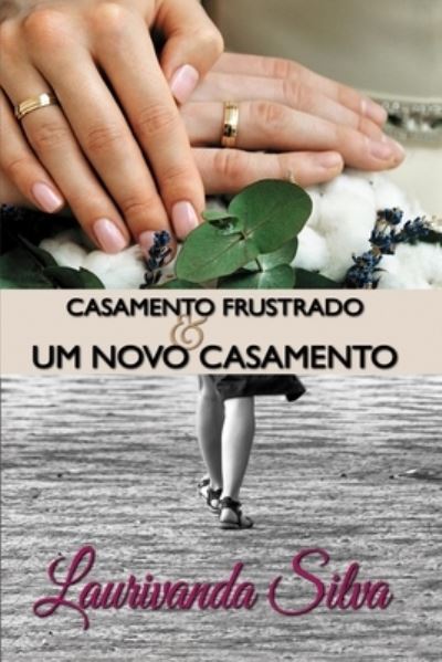 Cover for Laurivanda Silva · Casamento Frustrado &amp; Um Novo Casamento (Paperback Book) (2021)