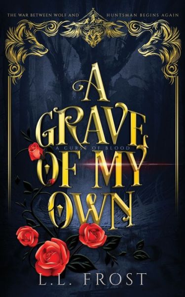 Cover for L L Frost · A Grave of My Own: A Curse of Blood Serial - Hartford Cove (Paperback Book) (2021)