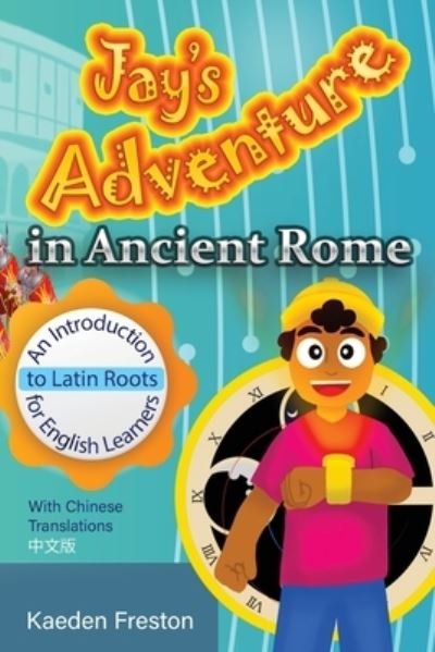 Cover for Kaeden Freston · Jay's Adventure in Ancient Rome (Bok) (2023)