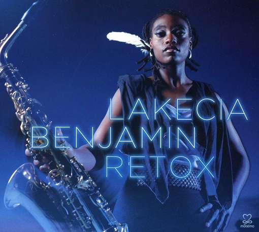 Lakecia Benjamin · Retox (CD) [Digipak] (2017)