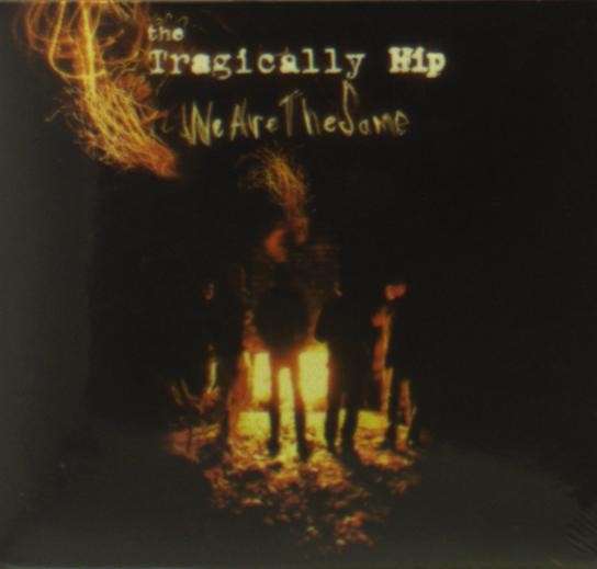 Cover for The Tragically Hip · We Are The Same (CD) (2009)