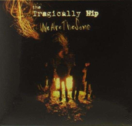 Cover for The Tragically Hip · We Are the Same (Int'l Ve) (CD) (2009)