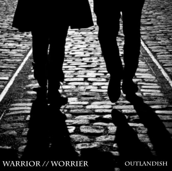 Warrior // Worrier - Outlandish - Musiikki - A:LARM - 0602537044900 - maanantai 28. toukokuuta 2012