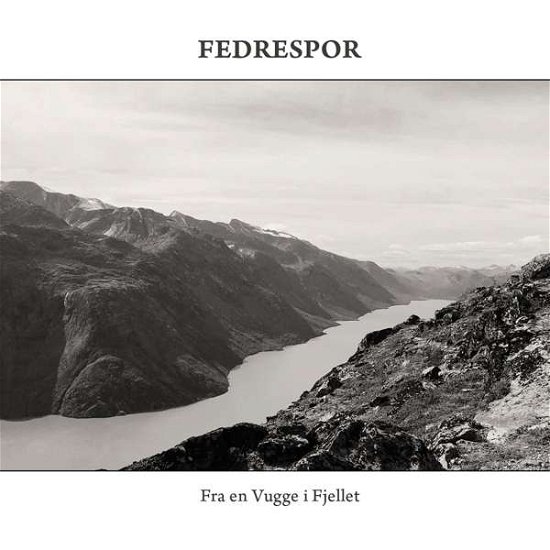 Fra en Vugge I Fjellet - Fedrespor - Musik - SOUND POLLUTION - 0612608806900 - 22. februar 2019