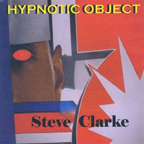 Cover for Steve Clarke · Hypnotic Object (CD) (2008)
