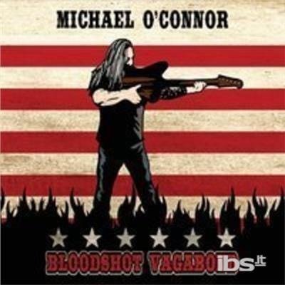 Cover for Michael O'connor · Bloodshot Vagabond (CD) (2015)