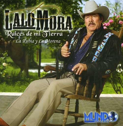 Cover for Lalo Mora · Raices De Mi Tierra (CD) (2010)