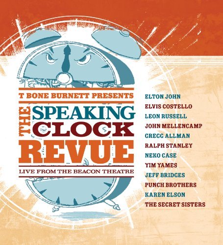 Cover for T-Bone Burnett · T Bone Burnett Presents The Speaking Clock Revue - Live From The Beacon Theatre (CD) (2011)
