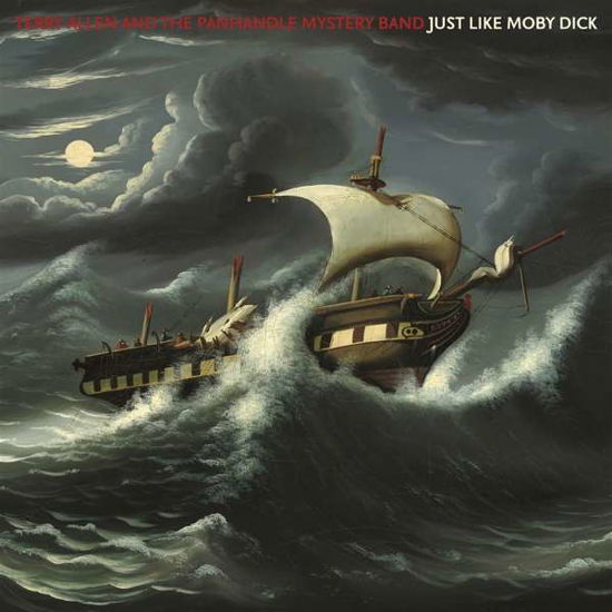 Cover for Terry Allen and the Panhandle Mystery Band · Just Like Moby Dick (CD) (2020)