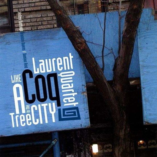 Cover for Laurent Coq · Like a Tree in the City (CD) (2009)