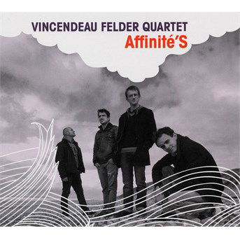 Cover for Vincendeau Felder Quartet · Affinite's (CD) (2015)