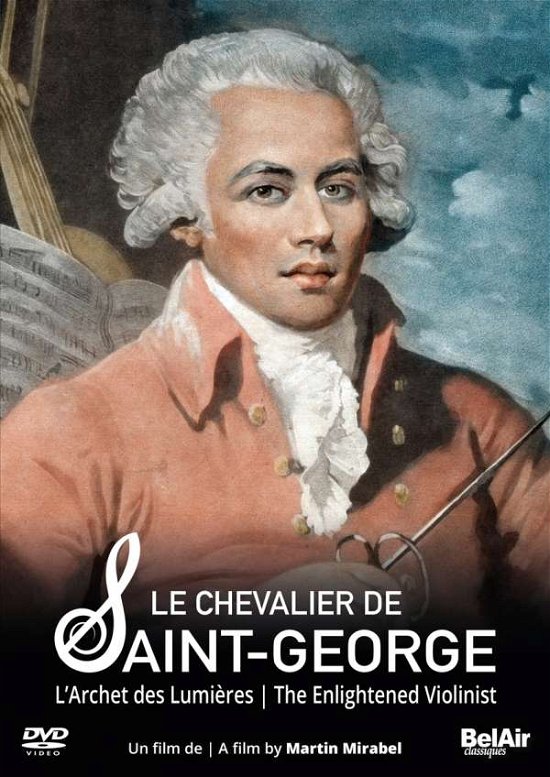 Chevalier De Saint-george: the Enlightened Violinist - Martin Mirabel - Films - BELAIR - 3760115301900 - 4 février 2022