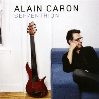 Cover for Alain Caron · Septentrion (CD) (2014)