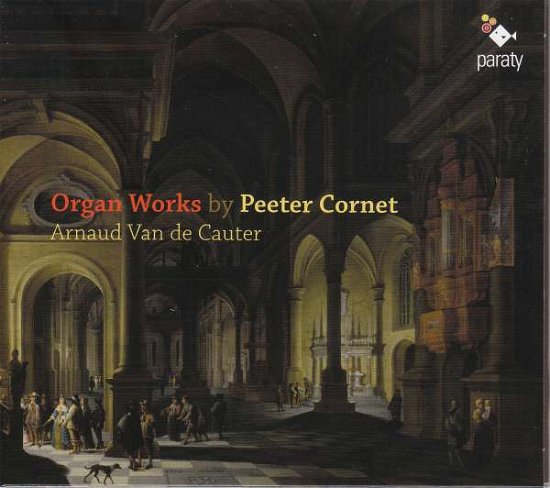 P. Cornet · Organ Works (CD) (2018)