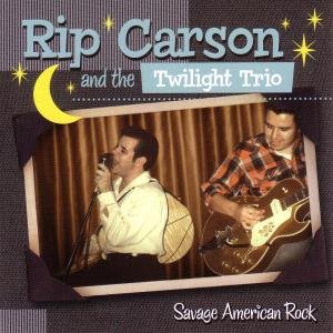 Cover for Carson, Rip &amp; The Twilight Trio · American Savage Rock (CD) (2009)