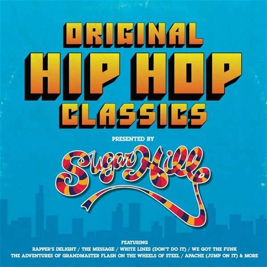 Cover for Original Hip Hop Classics Presented by Sugar Hill Records · Original Hip Hop Classics Presented By Sugar Hill Records (LP) (2017)