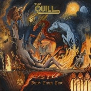 Cover for The Quill · Born from Fire (CD) [Digipak] (2017)