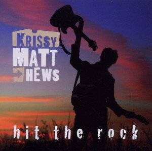 Cover for Krissy Matthews · Hit the Rock (CD) (2011)