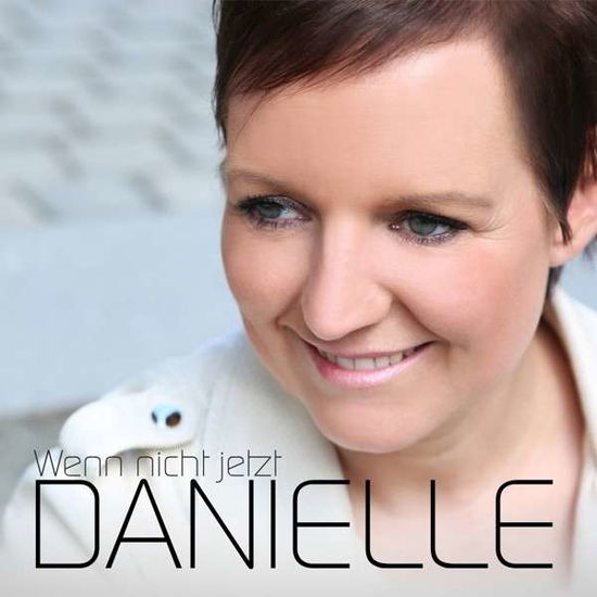 Cover for Danielle · Wenn Nicht Jetzt (CD) (2014)