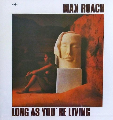 Long As You're Living <limited> - Max Roach - Music - SOLID, ENJA - 4526180517900 - April 22, 2020