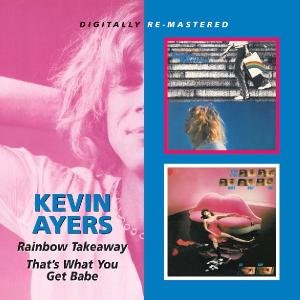 Cover for Kevin Ayers · Rainbow Take Away / That's What You Get Babe (CD) (2011)