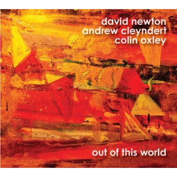 Cover for Newton,david Andrew Cleyndert &amp; Colin Oxley · Out of This World (CD) (2013)