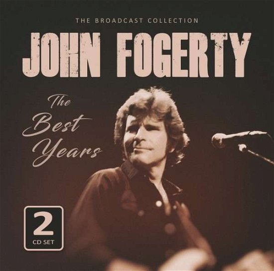 Cover for John Fogerty · The Best Years / Radio Broadcast (CD) (2020)