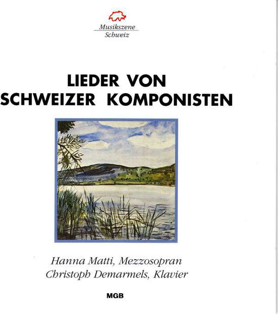 Cover for Matti,Hanna / Demarmels,Christoph · Lieder von Schweizer Komponisten (CD) (2016)