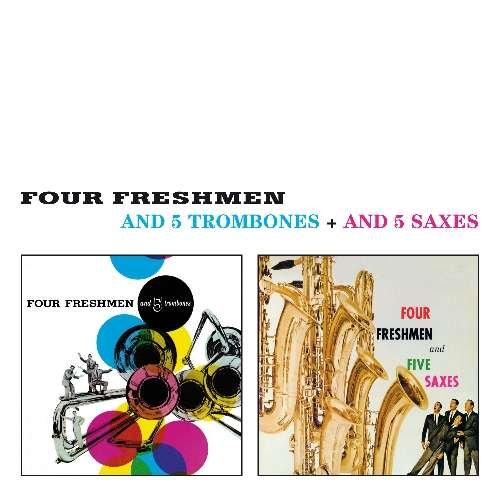 And 5 Trombones / and 5 Saxes - Four Freshmen - Musiikki - BLACK COFFEE RECORDS - 8436542010900 - tiistai 22. toukokuuta 2012