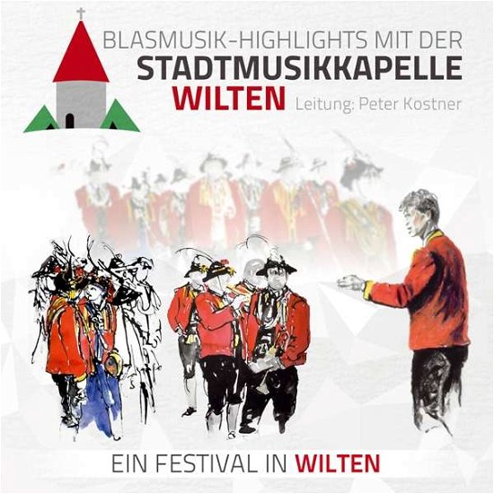 Blasmusik-highlights Mit Der… Ein Festiva - Stadtmusikkapelle Wilten - Musik - TYROLIS - 9003549533900 - 2 januari 2019