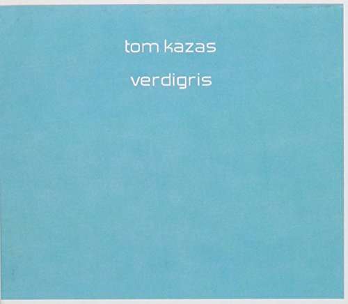 Cover for Tom Kazas · Verdigris (CD) (2011)