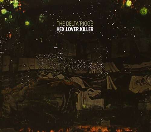 Cover for Delta Riggs · Hex.lover.killer (CD) (2013)