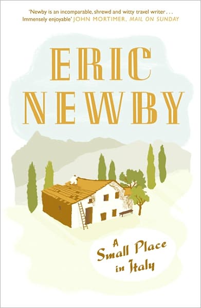 A Small Place in Italy - Eric Newby - Livres - HarperCollins Publishers - 9780007367900 - 6 janvier 2011