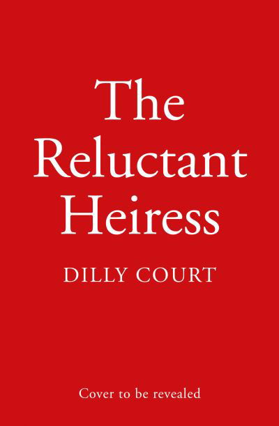 Cover for Dilly Court · The Reluctant Heiress (Hardcover Book) (2021)