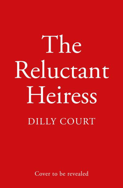 Cover for Dilly Court · The Reluctant Heiress (Inbunden Bok) (2021)