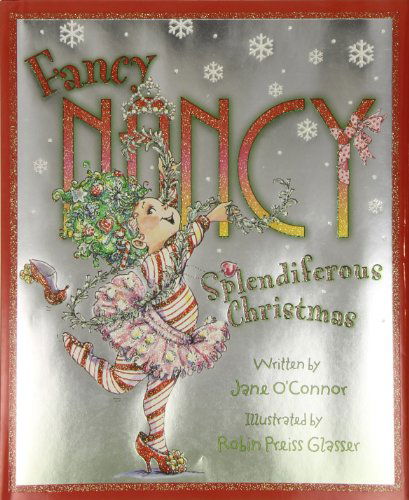 Cover for Jane O'Connor · Fancy Nancy: Splendiferous Christmas: A Christmas Holiday Book for Kids - Fancy Nancy (Hardcover Book) (2011)