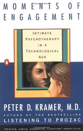 Cover for Peter D. Kramer · Moments of Engagement: Intimate Psychotherapy in a Technological Age (Paperback Book) (1994)