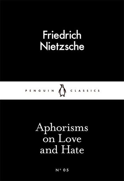 Cover for Friedrich Nietzsche · Aphorisms on Love and Hate - Penguin Little Black Classics (Paperback Bog) (2015)