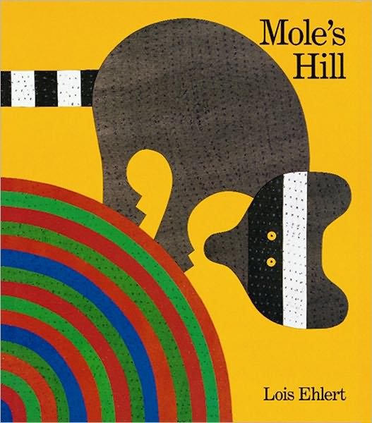 Cover for Lois Ehlert · Mole's Hill (Paperback Book) (1998)