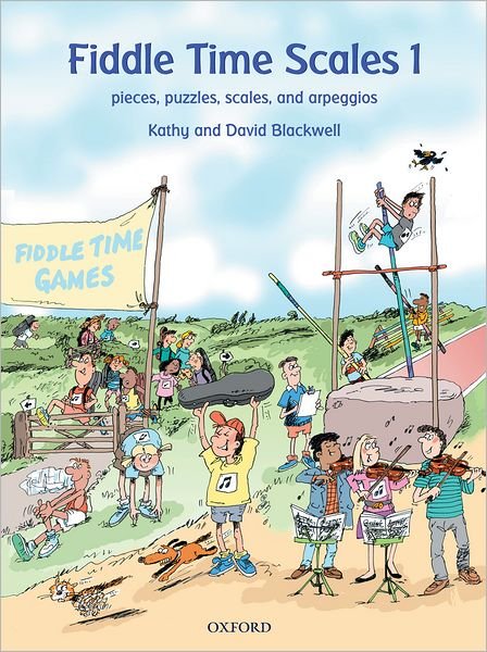 Fiddle Time Scales 1: Pieces, puzzles, scales, and arpeggios - Fiddle Time - Kathy Blackwell - Books - Oxford University Press - 9780193385900 - January 12, 2012
