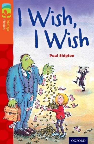Cover for Paul Shipton · Oxford Reading Tree TreeTops Fiction: Level 13: I Wish, I Wish - Oxford Reading Tree TreeTops Fiction (Paperback Book) (2014)