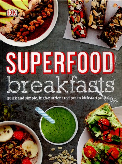 Cover for Kate Turner · Superfood Breakfasts: Quick and Simple, High-Nutrient Recipes to Kickstart Your Day (Hardcover Book) (2016)